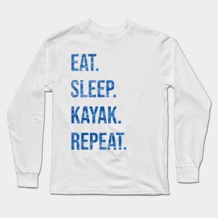 EAT. SLEEP. KAYAK. REPEAT Long Sleeve T-Shirt